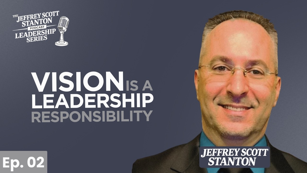 The Leadership Series — Vision Is a Leadership Responsibility