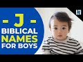 40 Biblical names that start with the letter J with their meaning and pronunciation
