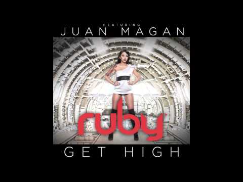 ♪♪  Ruby ft. Juan Magan - Get High  ♪♪