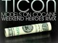 Ticon - Models On Cocaine (Weekend Heroes ...