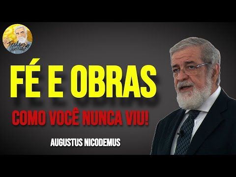 A melhor explicação sobre FÉ e Obras | AUGUSTUS NICODEMUS | #Augustusnicodemus