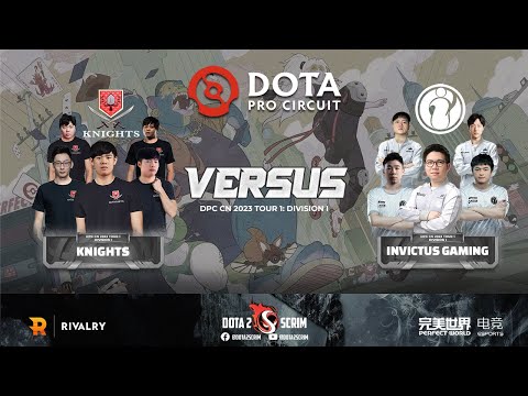 Knights vs Invictus Gaming - DPC CN 2023 Tour 1: Division I - Game Highlights - BO3