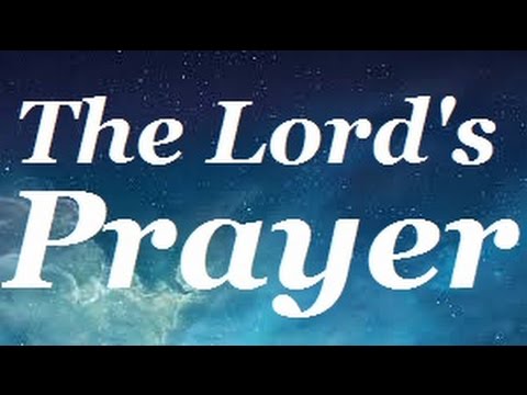 THE LORD'S PRAYER - "Our Father" with text - Lords Prayer read by Kevin Hunter