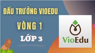 Vioedu lớp 3 vòng 1