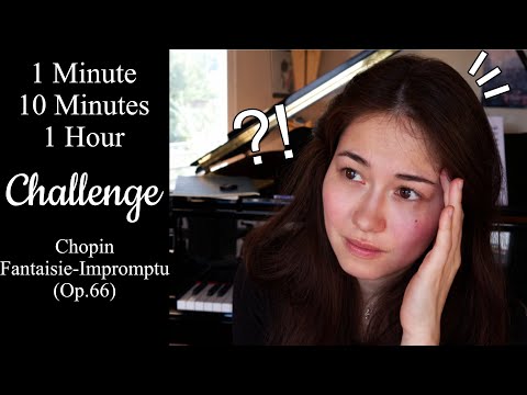 1Min, 10Min, 1Hour Challenge with Chopin, Fantaisie-Impromptu (Op.66)