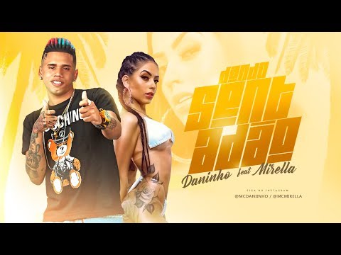 MC DANINHO FEAT. MC MIRELLA - DANDO SENTADÃO