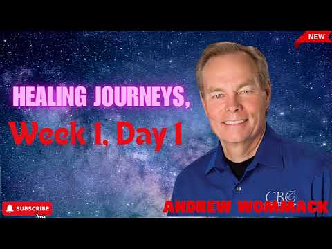 Healing Journeys, Week 1, Day 1      Andrew Wommack