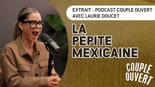 Couple Ouvert Date - La pépite mexicaine (lue avec Laurie Doucet)
