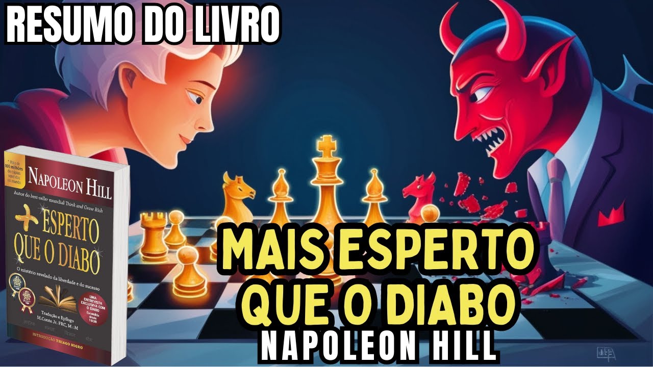 Mais Esperto Que o Diabo - Napoleon Hill - Melhor RESUMO do Livro!