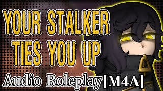 M4A - Your Stalker Ties You Up [Stalker] [Tied Listener] [Threatening] [Rope] [Yandere?]