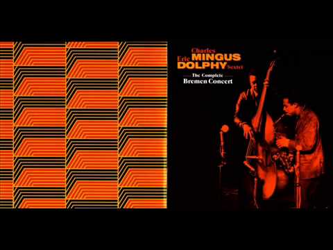 Charles Mingus & Eric Dolphy Sextet   (The Complete Bremen Concert)