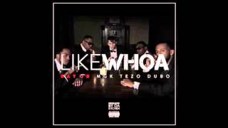 Ray Jr. - Like Whoa Ft. Machine Gun Kelly, Tezo, And Dubo (Prod. By Da Kitchen)