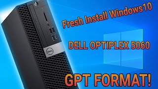 Windows 10 Fresh Install | Dell Optiplex 5060 | GPT Hard Disk Format