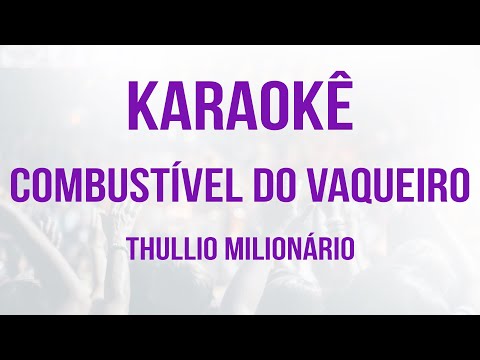 Karaokê Thullio Milionário - Combustível do Vaqueiro
