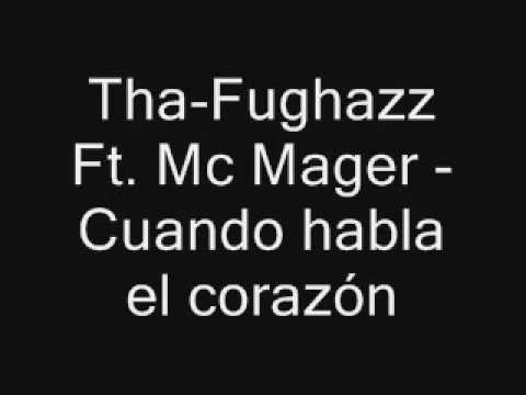 Tha-Fughazz Ft. Mc Mager  - Cuando habla el corazón