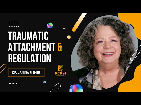 Dr. Janina Fisher | Intro | Traumatic Attachment & Regulation