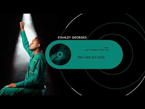 YOU ARE GOD - Stanley Georges (AUDIO)