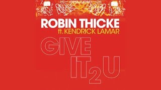 Robin Thicke ft. Kendrick Lamar - Give It 2 U (Disciples Remix)