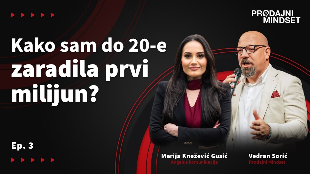 Prodajni Mindset s Marija Knežević Gusić- Kako sam do 20-e zaradila prvi milijun?