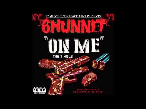 6Hunnit of Bearfaced - On Me (Single)