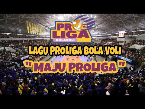 ANTHEM (LAGU) PROLIGA BOLA VOLI "MAJU PROLIGA"