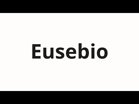 How to pronounce Eusebio