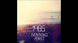 "Everything's Perfect" - 1985 [Stream Video]