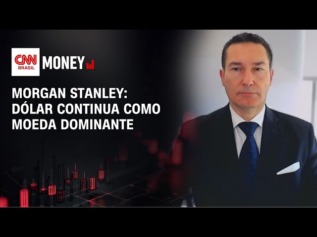Dólar continua sendo porto seguro, diz Morgan Stanley | FECHAMENTO DE MERCADO