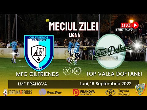 MFC Oilfriends - Top Valea Doftanei  - Sezonul 15 - Minifotbal - Etapa 2 - Liga A LMF Prahova 2022