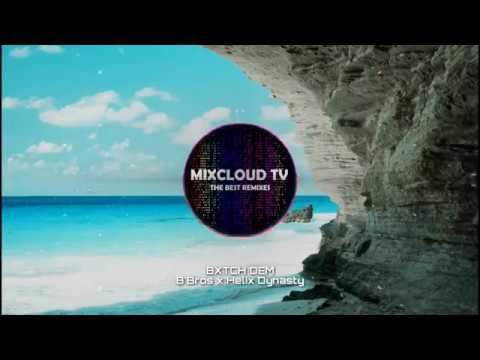 B Bros  -  Bxtch Dem ( Helix Inspired)