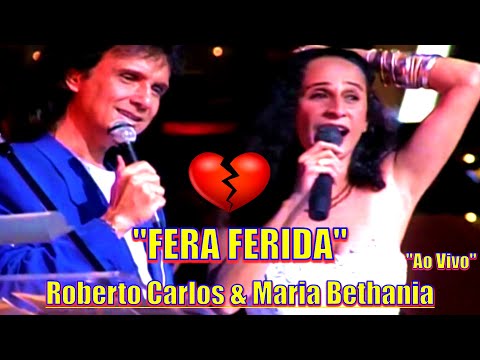 ROBERTO CARLOS & MARIA BETHÂNIA - FERA FERIDA ''Ao Vivo RC Especial 1993'' - 4k