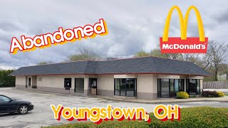 Abandoned McDonald&#39;s - Youngstown, OH