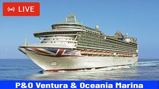 SHIPS TV - P&O Ventura and Oceania Marina Cruise Ships Departing Port of Southampton (LIVE)