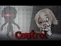 Control |GCMV| Gacha Club
