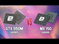 GTX 950M vs MX 150 - Next Gen Benchmark 2019 GTX 950M vs MX 150 - Next Gen Benchmark 2019