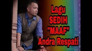 Download lagu Lagu Sedih Andra Respati | MAAFKAN Mp3. mp3
