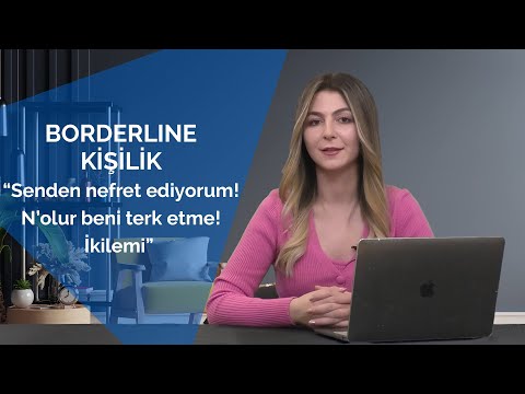 Borderline Kişilik: "Senden nefret ediyorum! Ne olur beni terk etme!" İkilemi