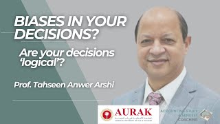 Biases in your decision-making: Are your decisions and actions as logical as you think?