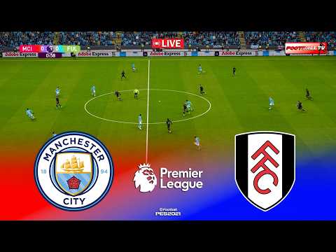 🔴Manchester City vs Fulham - English Premier League 2026 | Pes 21 Gameplay Simulation