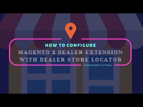 Quick Guide How To Configure Magento 2 Dealer Extension With Dealer Store Locator