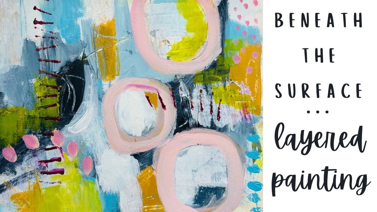 Beneath the Surface   Layered Painting