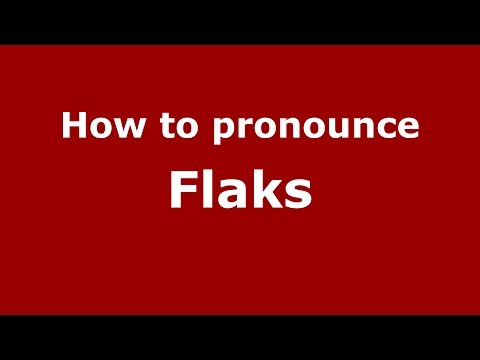 How to pronounce Flaks (Spanish/Argentina) - PronounceNames.com