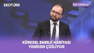 Enerji Koridorlarında Yeni Güç Mücadelesi | 360 Derece