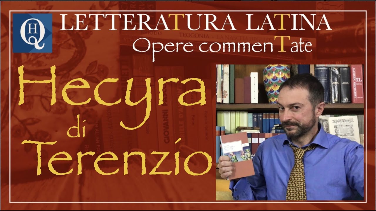 Letteratura latina 16: Terenzio, Hecyra.
