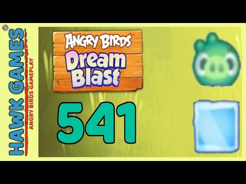 Angry Birds Dream Blast Level 541 - Walkthrough, No Boosters