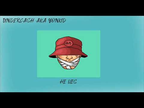 UNDERCASH AKA YONKID - HE LIES