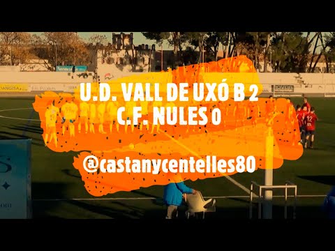 JORNADA 17. U.D. VALL DE UXÓ B 2 - C.F. NULES 0 (04-02-2023)