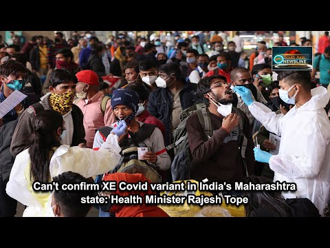 Can't confirm XE Covid variant in India's Maharashtra state Health Minister Rajesh Tope