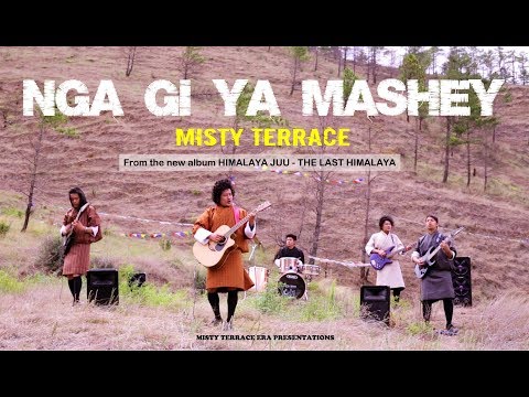 Bhutanese latest song Nga Gi Ya Mashey l MISTY TERRACE l New Album - HIMALAYA JUU