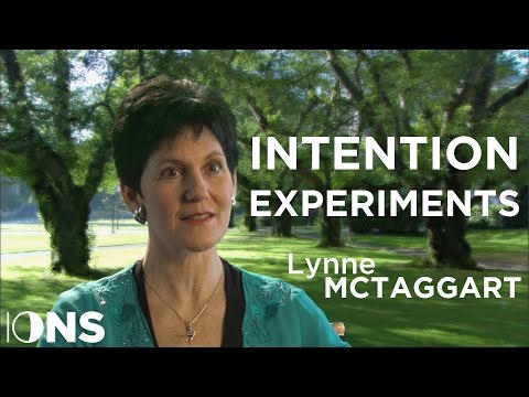 Lynne McTaggart:  Intention Experiments